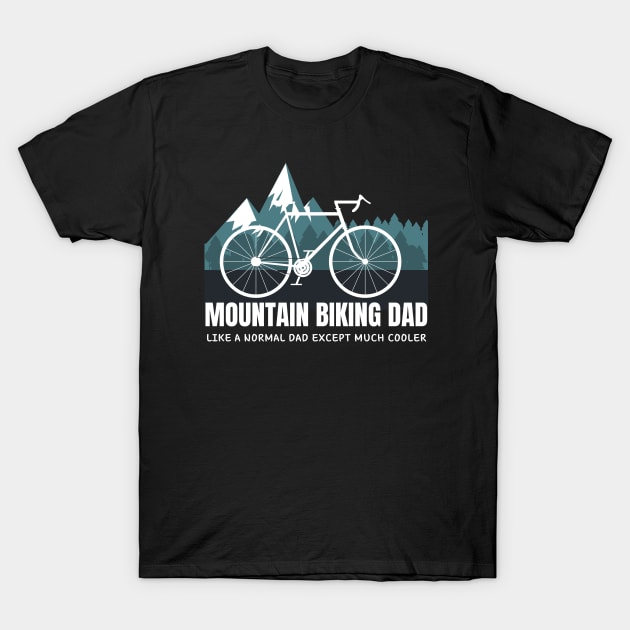 Mountain Bike Dad T-Shirt by HobbyAndArt